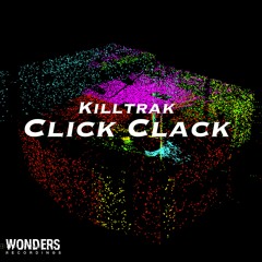 Killtrak - Click Clack (Out Now)