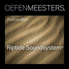 OM Podcast 021 - Riptide Soundsystem (Melodic, Deephouse, Acid, House)