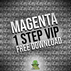 MAGENTA - 1 STEP (VIP) [FREE DOWNLOAD]