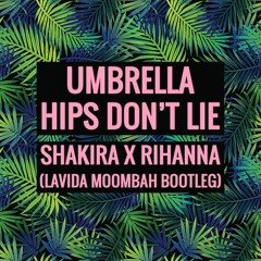 Umbrella vs Hips Dont Lie (Lavida Moomba Bootleg)***DL IN DESCRIPTION***