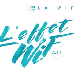 DJ Axx X La WIF -  L'Effet WIF