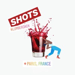 Lumberjack - Shots