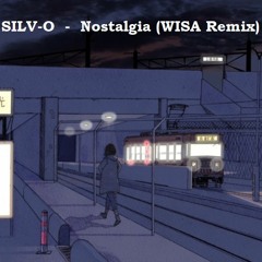 Silv - O - Nostalgia (Wisa Remix)