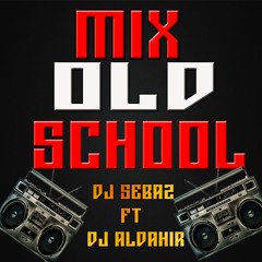 MIX OLD SCHOOL DJSEBAZ FT DJ ALDAHIR