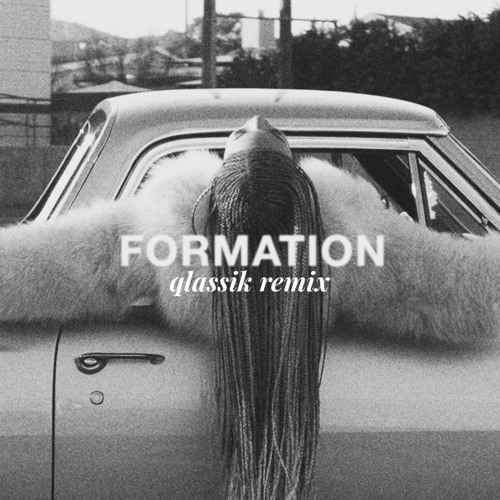 Beyonce - Formation (Qlassik Remix)