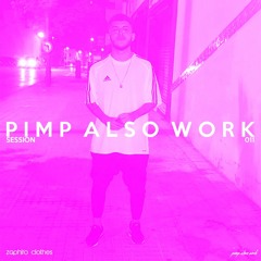 Pimp Also Work Session (011)