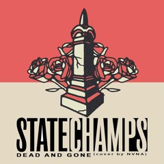 State Champs - Dead And Gone (Cover by NVNA)