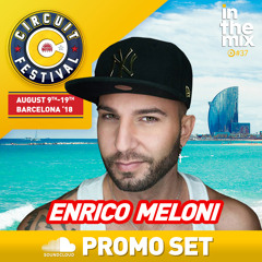 ENRICO MELONI - Circuit Festival 2018 - In the mix #037 2K18