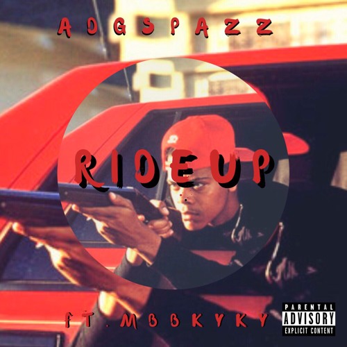 Stream ADGSpazzRide Up (ft.MbbKyky) by MBBN Listen online for free