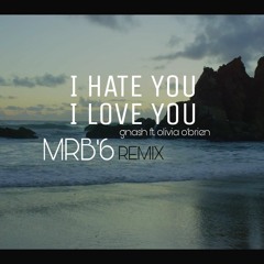 Gnash - I Hate You I Love You ft.Olivia O'brien - YM Remix