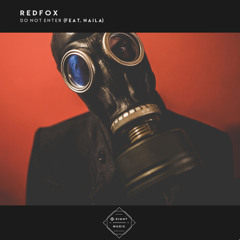 Redfox - Do Not Enter (feat Naila)[FREE DOWNLOAD]