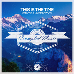 VetLove & Mike Drozdov - This Is The Time (Original Mix)