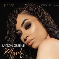 Layton Green Ft. OmgAddy - Myself (Jersey Club Remix)