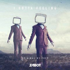 I Gotta Feeling (Zabot Remix) Free Download