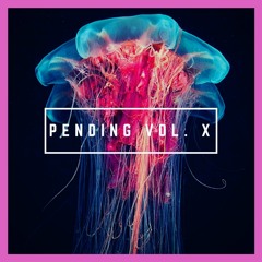 Pending: Vol. X