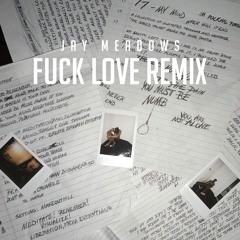 Fuck Love - Xxxtentacion Feat. Trippie Redd (Jay Meadows Remix)