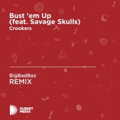 Crookers - Bust 'em Up (BigBadBaz Remix)