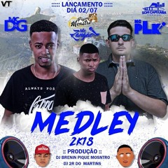 MEDLEY - 2K18 MC PLK MC DG MC ZANGÃO (DJ BRENIN DJ 2R)