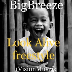 BigBreeze- Look alive Freestyle