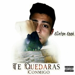 Clinton Cook' Te Quedaras Conmigo