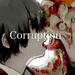 Corruption / 大沼パセリ ver.hazael