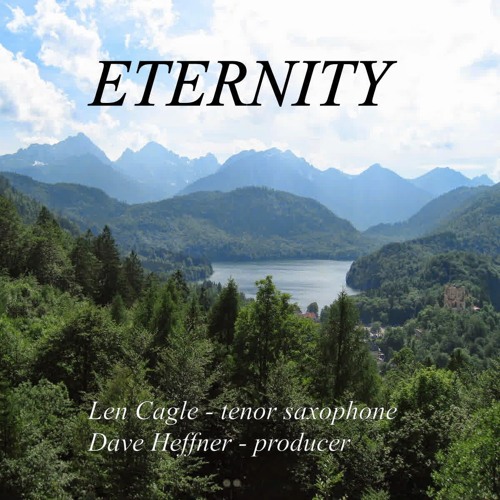 Eternity (feat. Len Cagle - tenor saxophone)
