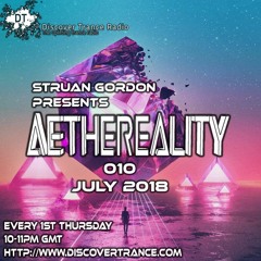 Aethereality Radioshow 010 - July 2018