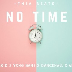 (FREE) No Time | Wizkid x Yxng Bane x Swae Lee x WSTRN Afro x Dancehall Type Beat