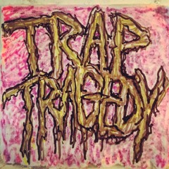 TRAP TRAGEDY
