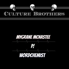 MyGrane McNastee X P! X WordChemist - Culture Brothers produced by Darkhorse