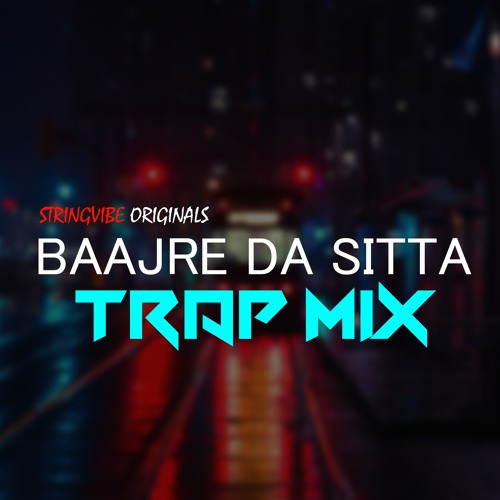 Baajre Da Sitta | Trap Mix | StringVibe Originals Vol. 1