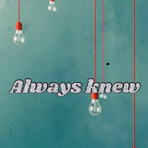 Always Knew (Prod. by arta)