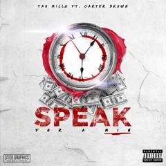 Tah Millz Ft Carter Brown-Speak For A Minute(prod. By Omito Beats)