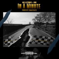 In A Minute ft. Sno [Prod.By - CamBeats]