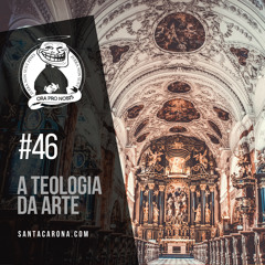 Santa Zuera #46  -A Teologia da Arte