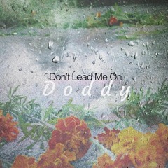 Doddy - Dont Lead Me On