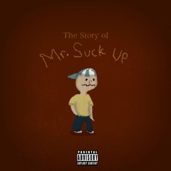 the story of mr. suck up
