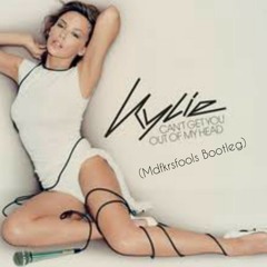 Can't Get You Outta My Head (Mdfkrsfools Bootleg) Kylie Minogue