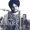 Dark Love - Sidhu Moosewala Dark Love - Sidhu Moosewala