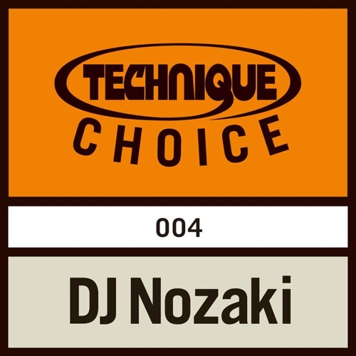 TECHNIQUE CHOICE 04 - DJ Nozaki