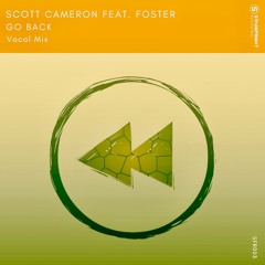 Scott Cameron feat. Foster - Go Back (Vocal Mix)