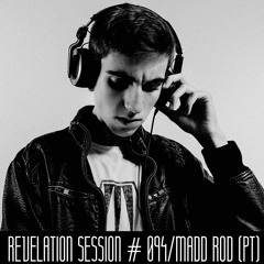 Revelation Session # 094/Madd Rod (PT)
