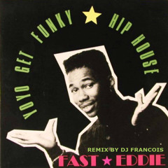Fast Eddie - Yo yo get funky (DJ Francois 2k18 remix)