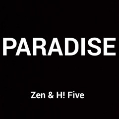 Zen & H! Five - Paradise (Original Mix)