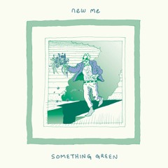 New Me - Something Green - Bleeding Gold 7"