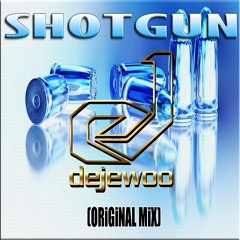 Dejewoo & Shotgun (Original Mix)