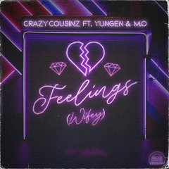 Crazy Cousinz ft Yungen & M.O- Feelings(Wifey)