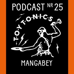 TOY TONICS PODCAST NR 25 - Mangabey