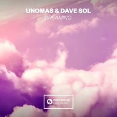 Unomas & Dave Sol - Dreaming [OUT NOW]