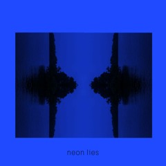 Neon Lies - Visitors